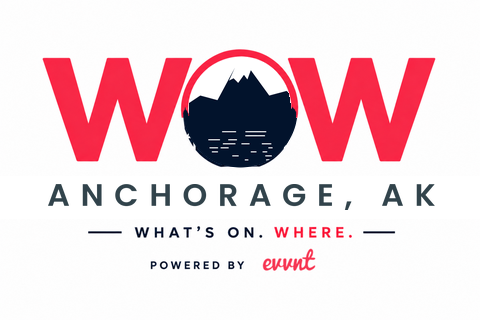 WOW Anchorage: What's On. Where. Powered by Evvnt