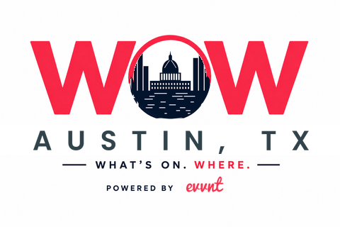 WOW Austin: What's On. Where. Powered by Evvnt